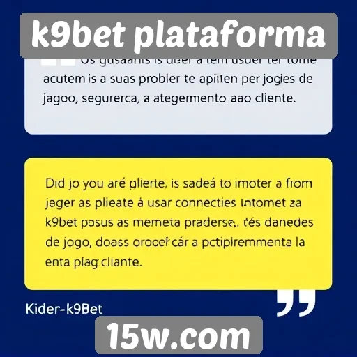 Depoimentos de usuários sobre a K9bet plataforma